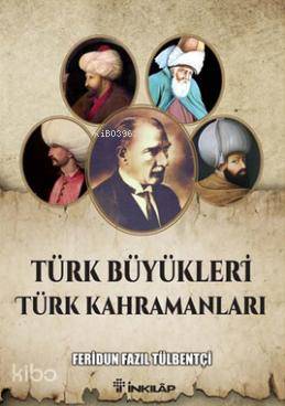 Türk Büyükleri Türk Kahramanları - Feridun Fazıl Tülbentçi