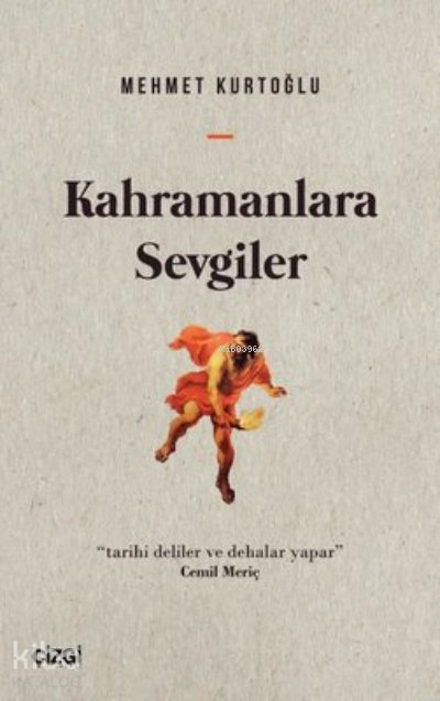 Kahramanlara Sevgiler - Mehmet Kurtoğlu