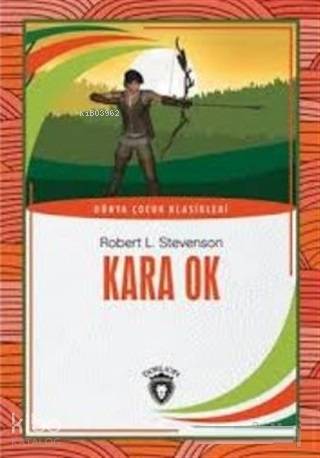 Kara Ok Dünya Çocuk Klasikleri - Robert L. Stevenson