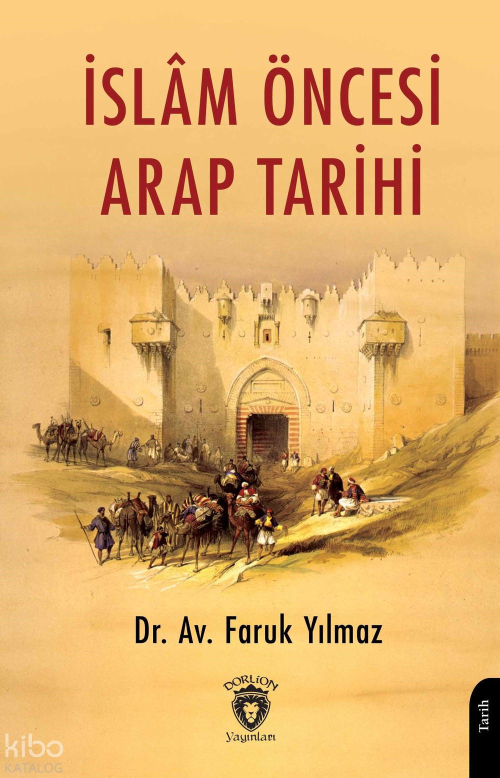 İslâm Öncesi Arap Tarihi - Faruk Yılmaz
