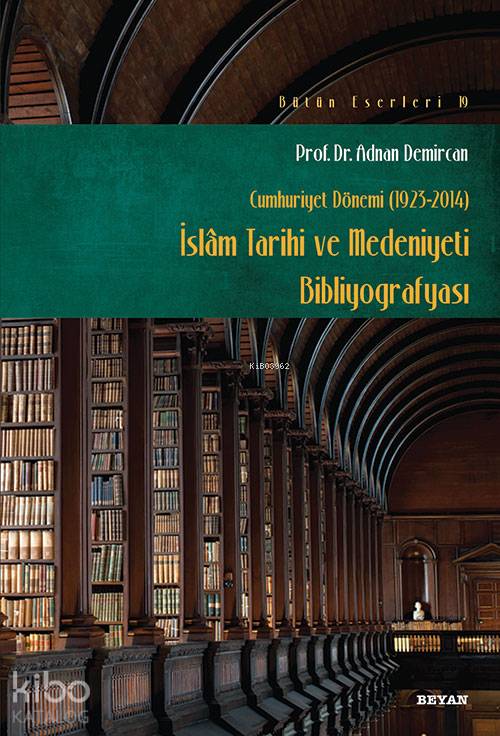 İslam Tarihi ve Medeniyeti Bibliyografyası - Adnan Demircan