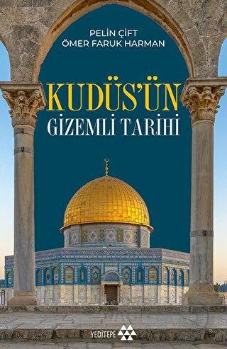 KUDÜSÜN GİZEMLİ TARİHİ