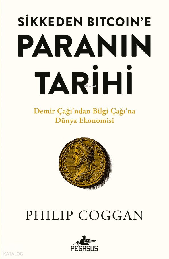 Sikkeden Bitcoin’e Paranın Tarihi - Philip Coggan