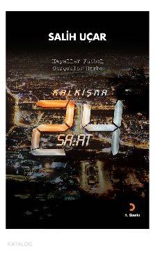 Kalkışma – 24 Saat - Salih Uçar