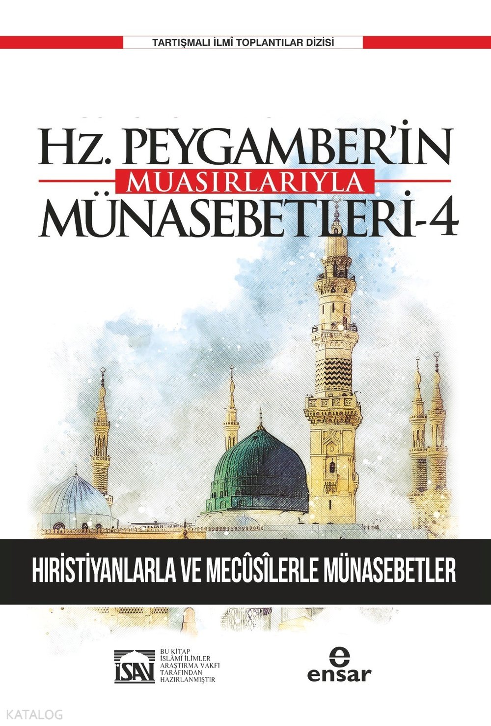 Günümüze Yansımalarıyla Hz. Peygamber’in Muasırlarıyla Münasebetleri-4