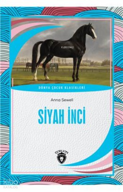 Siyah İnci Dünya Çocuk Klasikleri (7-12 Yaş) - Anna Sewell