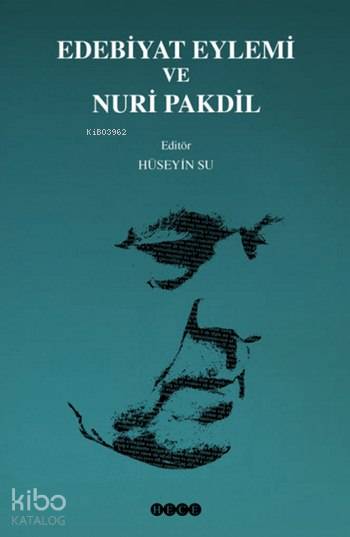 Edebiyat Eylemi ve Nuri Pakdil