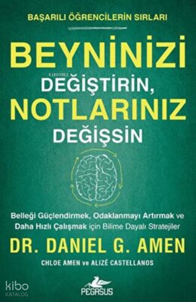 Beyninizi Değiştirin, Notlarınız Değişsin - Daniel G. Amen