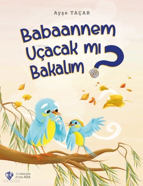 Babaannem Uçacak mı Bakalım - Ayşe Taçar