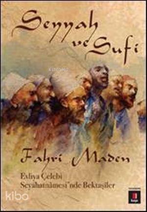 Seyyah ve Sufi - Fahri Maden
