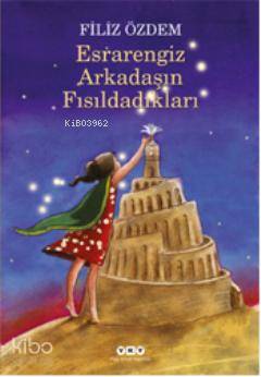 Esrarengiz Arkadaşın Fısıldadıkları - Filiz Özdem