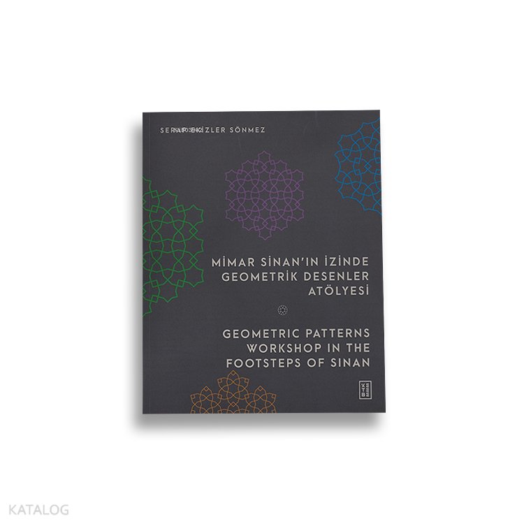 Mimar Sinan’ın İzinde Geometrik Desenler Atölyesi - Geometric Patterns Workshop in the Footsteps of Sinan