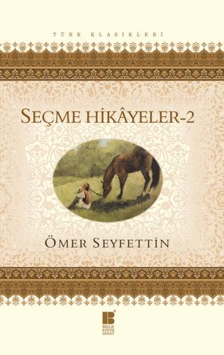 Ömer Seyfettin Seçme Hikayeler 2 - Ömer Seyfettin