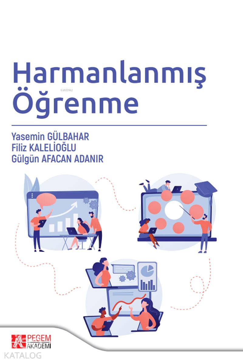 Harmanlanmış Öğrenme - Gülgün Afacan Adanır, Yasemin Gülbahar, Filiz Kalelioğlu