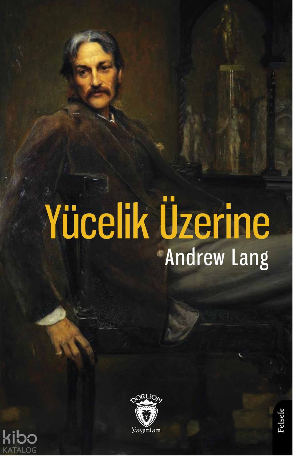 Yücelik Üzerine - Andrew Lang