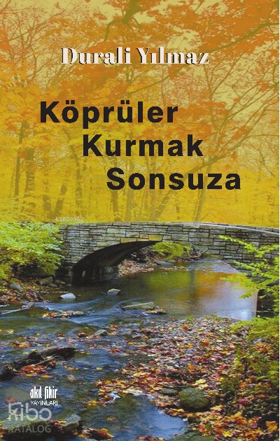 Köprüler Kurmak Sonsuza - Durali Yılmaz