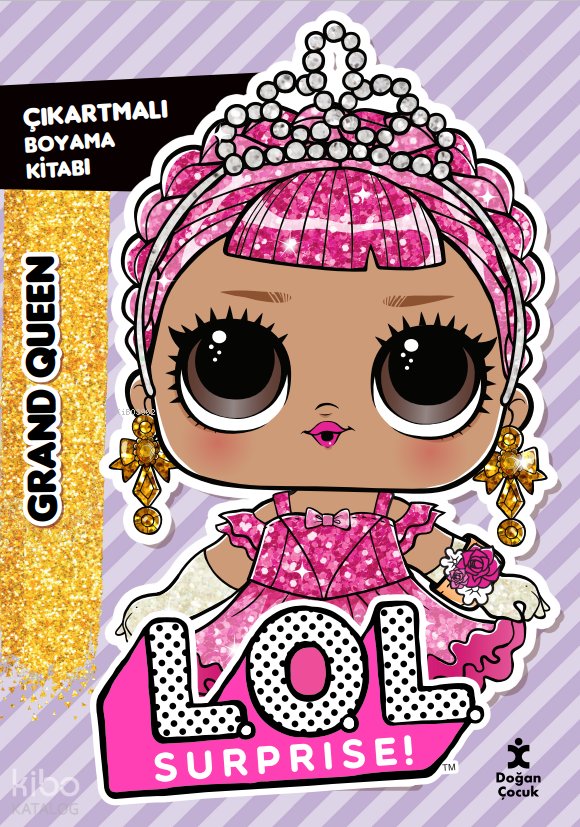 L.O.L. Surprise! – Grand Queen – Çıkartmalı Boyama Kitabı - Kolektif