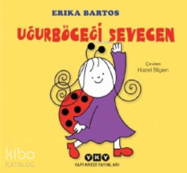 Uğurböceği Sevecen - Erika Bartos