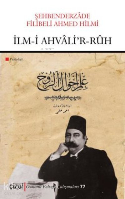 İlm-i Ahvalir’r-Ruh (Psikoloji) - Şehbenderzâde Filibeli Ahmed Hilmi
