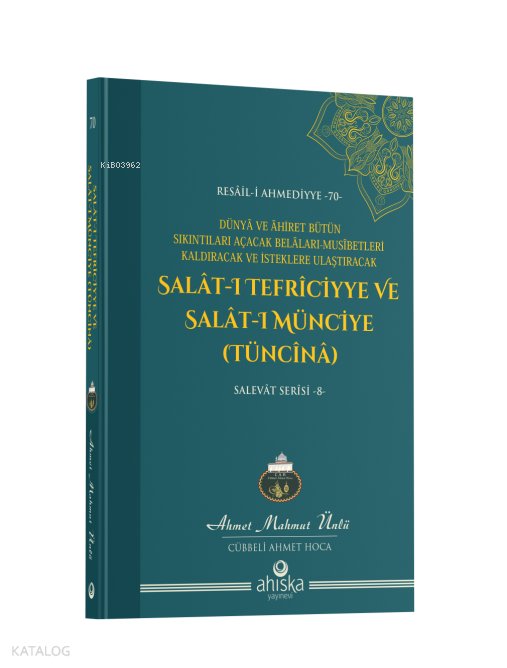 Salât-ı Tefriciyye ve Salât-ı Münciye (Tüncînâ) - Ahmet Mahmut Ünlü