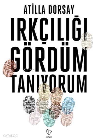 Irkçılığı Gördüm Tanıyorum - Atillâ Dorsay