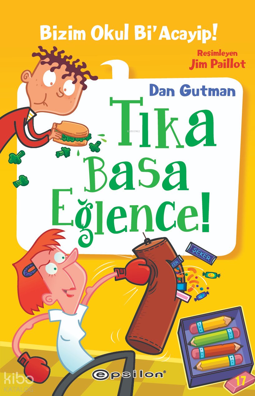 Tıka Basa Eğlence - Bizim Okul Bi’ Acayip! 17 - Dan Gutman