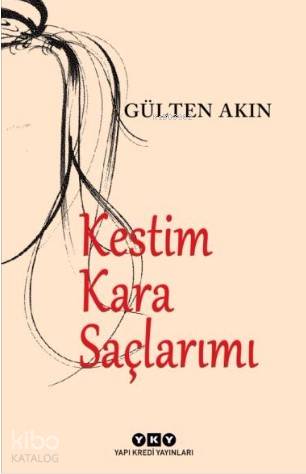 Kestim Kara Saçlarımı - Gülten Akın