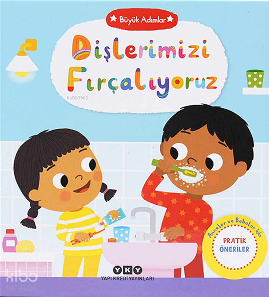 BÜYÜK ADIMLAR - DİŞLERİMİZİ FIRÇALIYORUZ