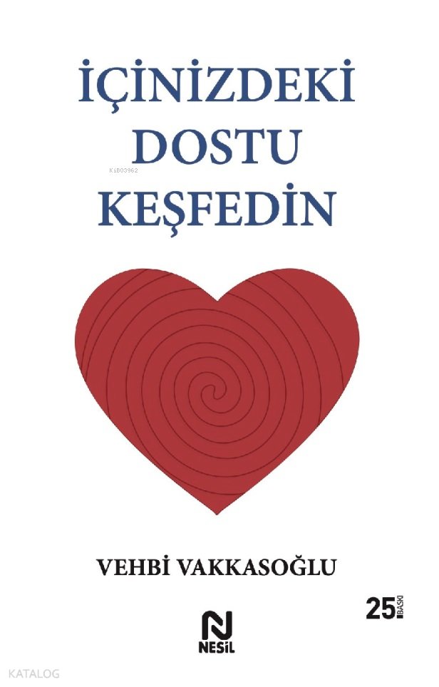 İçinizdeki Dostu Keşfedin - Vehbi Vakkasoğlu