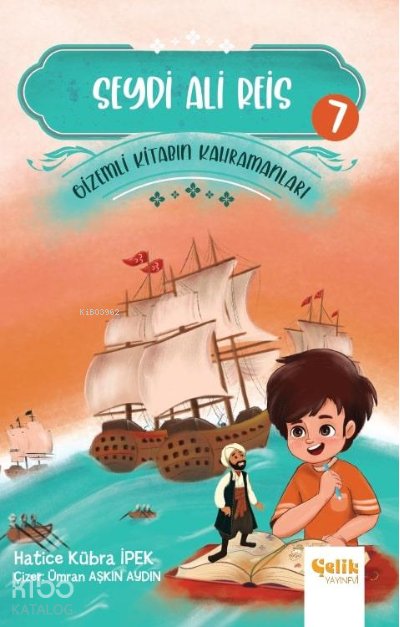 Gi̇zemli̇ Ki̇tabın Kahramanları- 7 Seydi Ali Reis - Hatice Kübra İpek