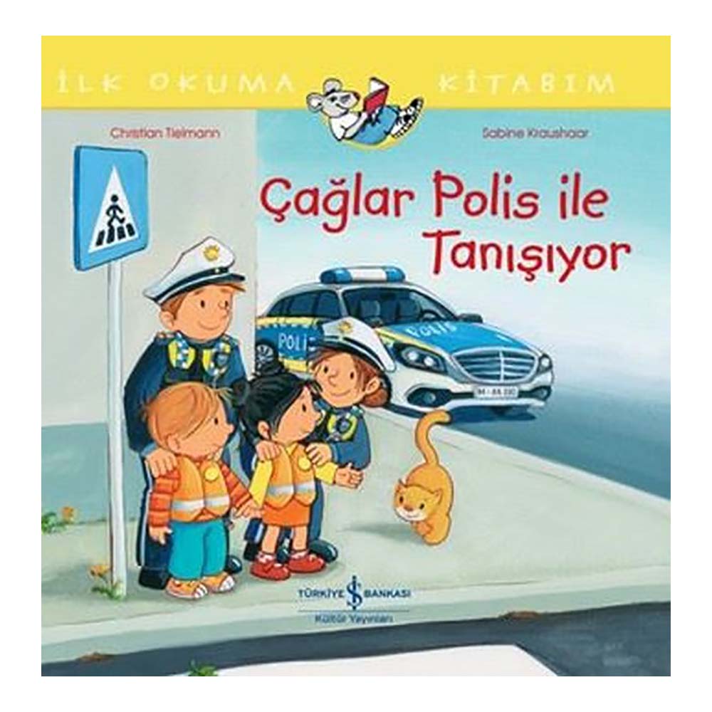 İLK OKUMA KİTABIM - ÇAĞLAR POLİS İLE TANIŞIYOR