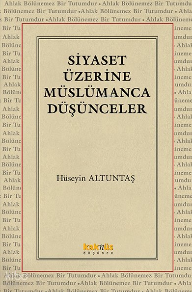 Siyaset Üzerine Müslümanca Düşünceler - Hüseyin Altuntaş