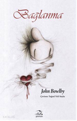 Bağlanma - John Bowlby