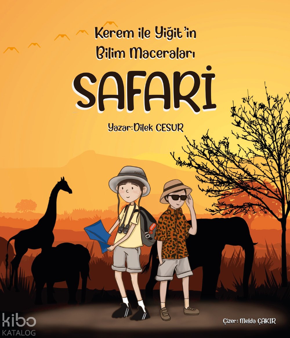 Kerem ile Yiğit'in Bilim Maceraları - Safari - Dilek Cesur
