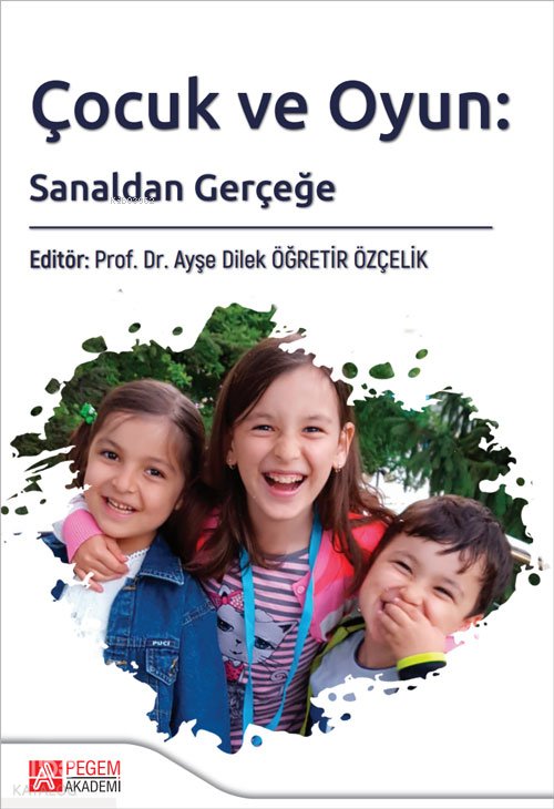 Çocuk ve Oyun: Sanaldan Gerçeğe