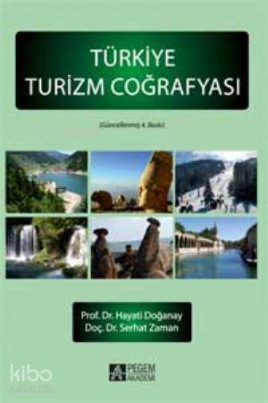 Türkiye Turizm Coğrafyası - Hayati Doğanay, Serhat Zaman