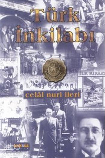 Türk İnkılabı - Celal Nuri İleri
