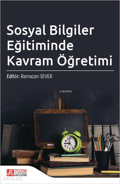 Sosyal Bilgiler Eğitiminde Kavram Öğretimi - Ramazan Sever