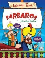 EĞLENCELİ TARİH BARBAROS - DENİZLER FATİHİ - Metin Özdamarlar