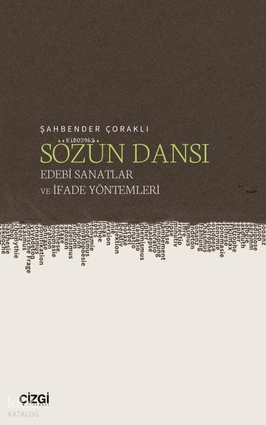 Sözün Dansı - Edebi Sanatlar ve İfade Yöntemleri - Şahbender Çoraklı