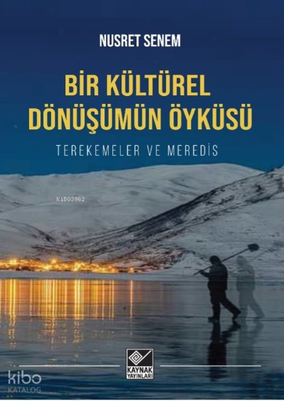 Bir Kültürel Dönüşümün Öyküsü (Terekemeler ve Meredis) - Nusret Senem