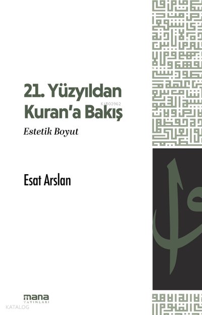 21. Yüzyıldan Kuran'a Bakış - Esat Arslan