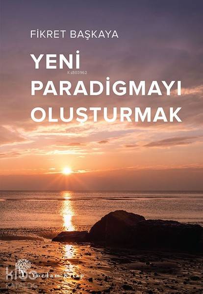 Yeni Paradigmayı Oluşturmak - Fikret Başkaya