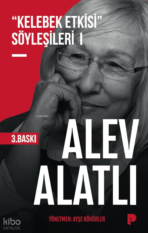 "Kelebek Etkisi" Söyleşileri 1 - Alev Alatlı