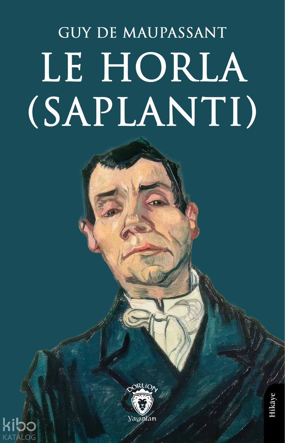 Le Horla (Saplantı) - Guy De Maupassant
