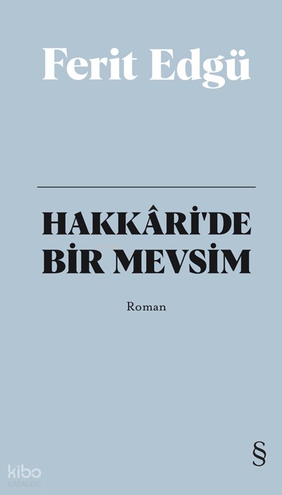Hakkari'de Bir Mevsim (Ciltli) - Ferit Edgü