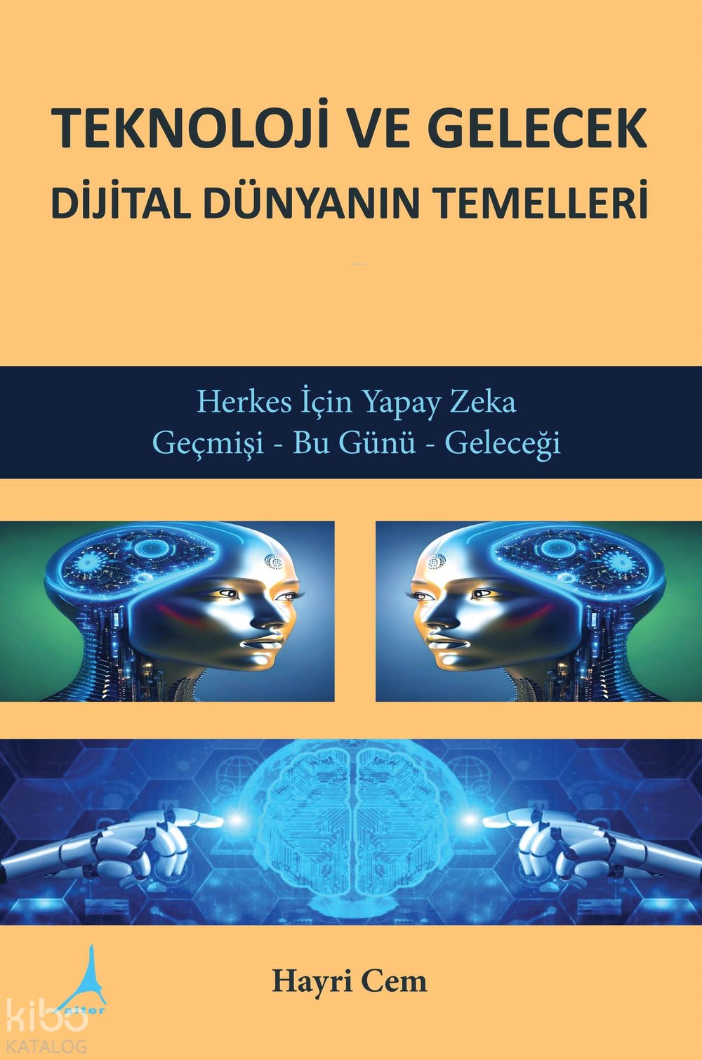Teknoloji ve Gelecek Dijital Dünyanın Temelleri