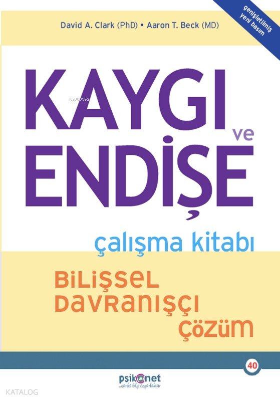 Kaygı ve Endişe Çalışma Kitabı - Aaron T. Beck, David A. Clark