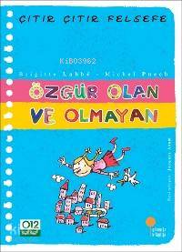 Özgür Olan ve Olmayan - Brigitte Labbe, Michel Puech