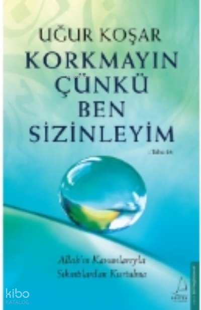 Korkmayın Çünkü Ben Sizinleyim - Uğur Koşar